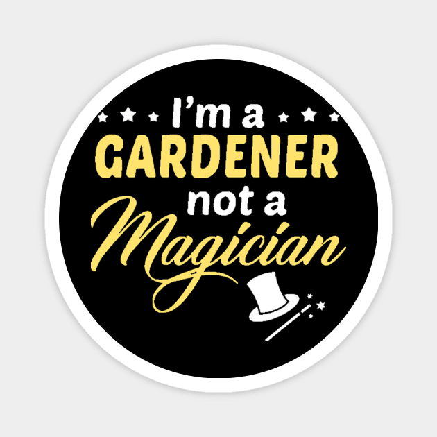 Gardener not a Magician Magnet by Danielss